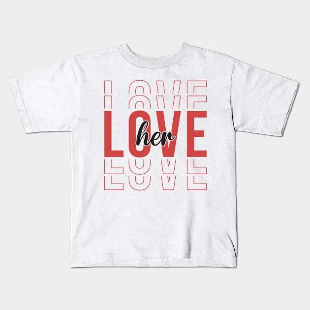 Love Her Kids T-Shirt by MZeeDesigns